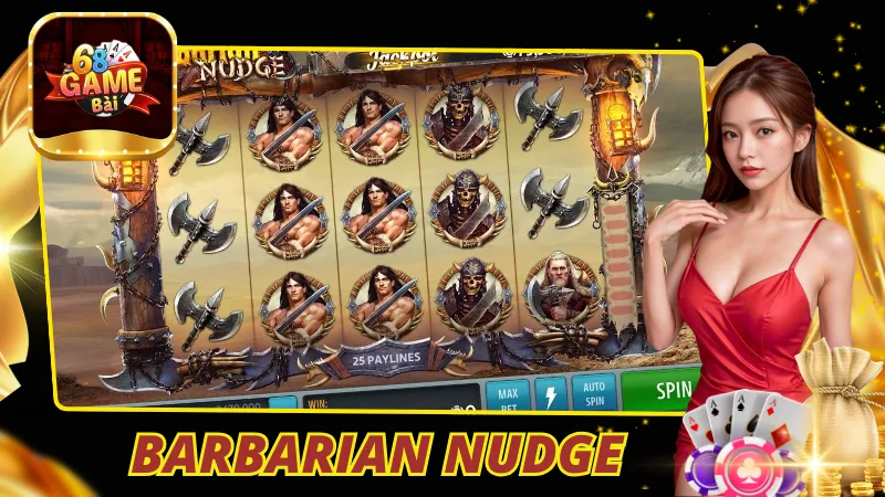Barbarian Nudge 68 Game Bài