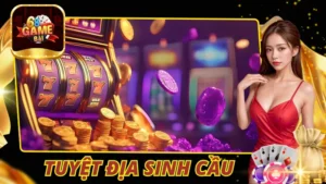 Tuyệt Địa Sinh Cầu 68 Game Bài